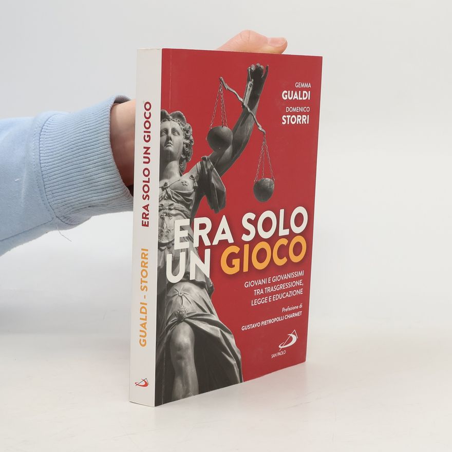 Gemma Gualdi La famiglia nel mondo contemporaneo: Era solo un gioco. Giovani e giovanissimi tra trasgressione, legge e educazione