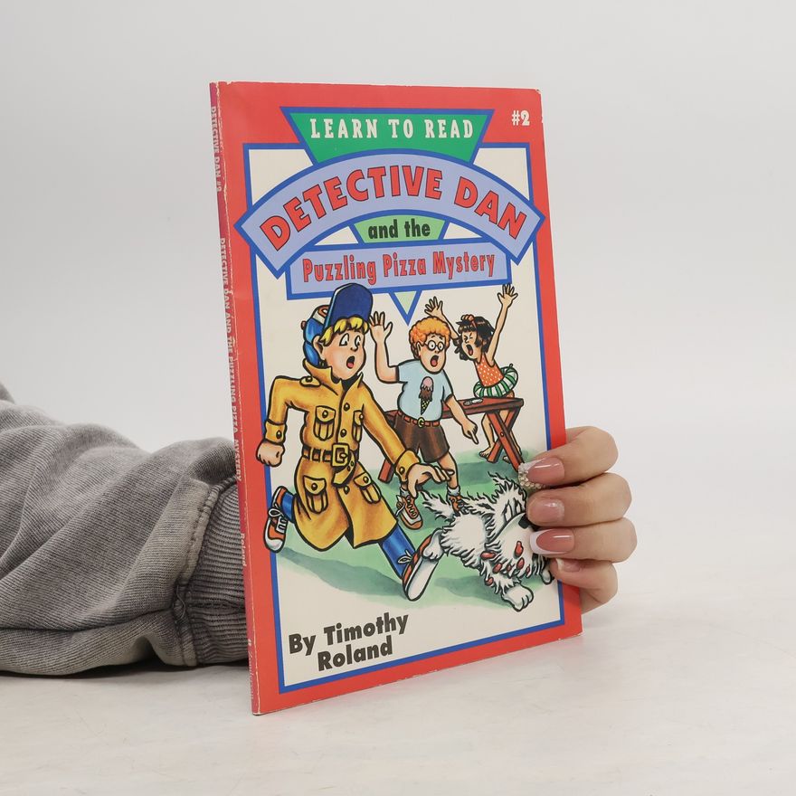 Timothy Roland Detective Dan and the Puzzling Pizza Mystery