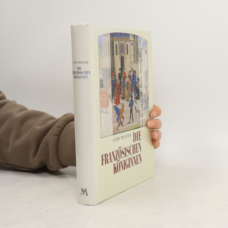 Gerd Treffer Die französischen Königinnen