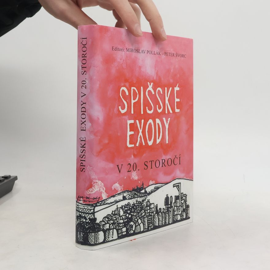 Miroslav Pollák Spišské exody v 20. storočí