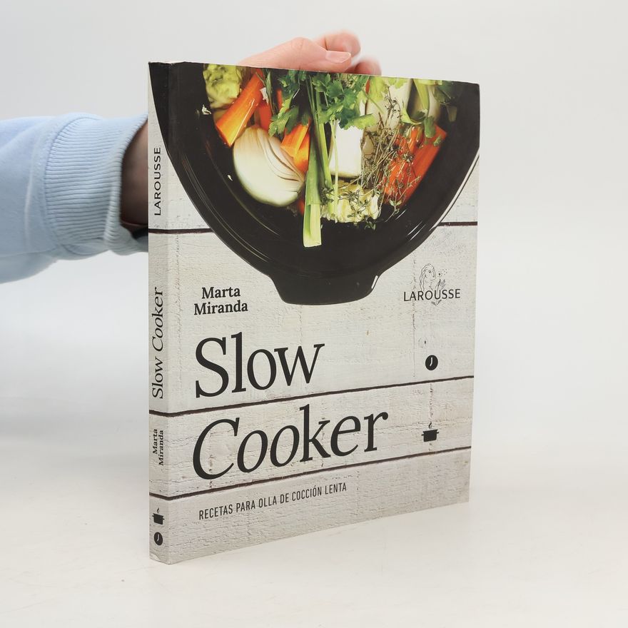 Marta Miranda Arbizu Slow cooker. Recetas para olla de cocción lenta
