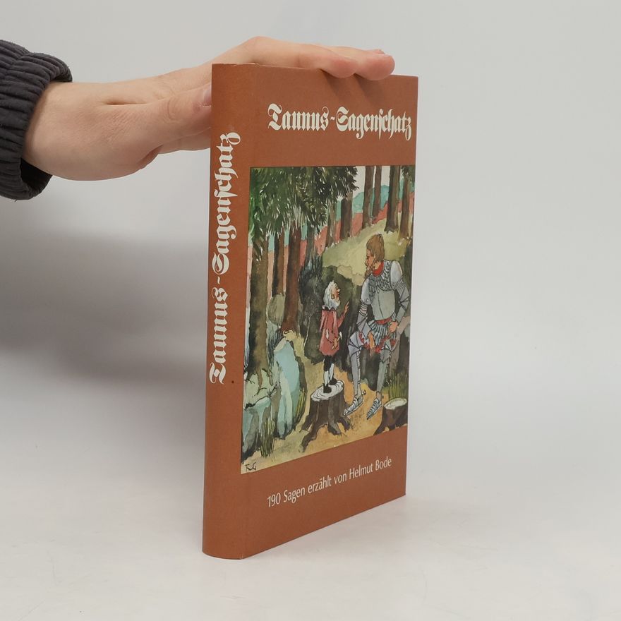 Helmut Bode Taunus-Sagenschatz - 190 Sagen erzählt von Helmut Bode