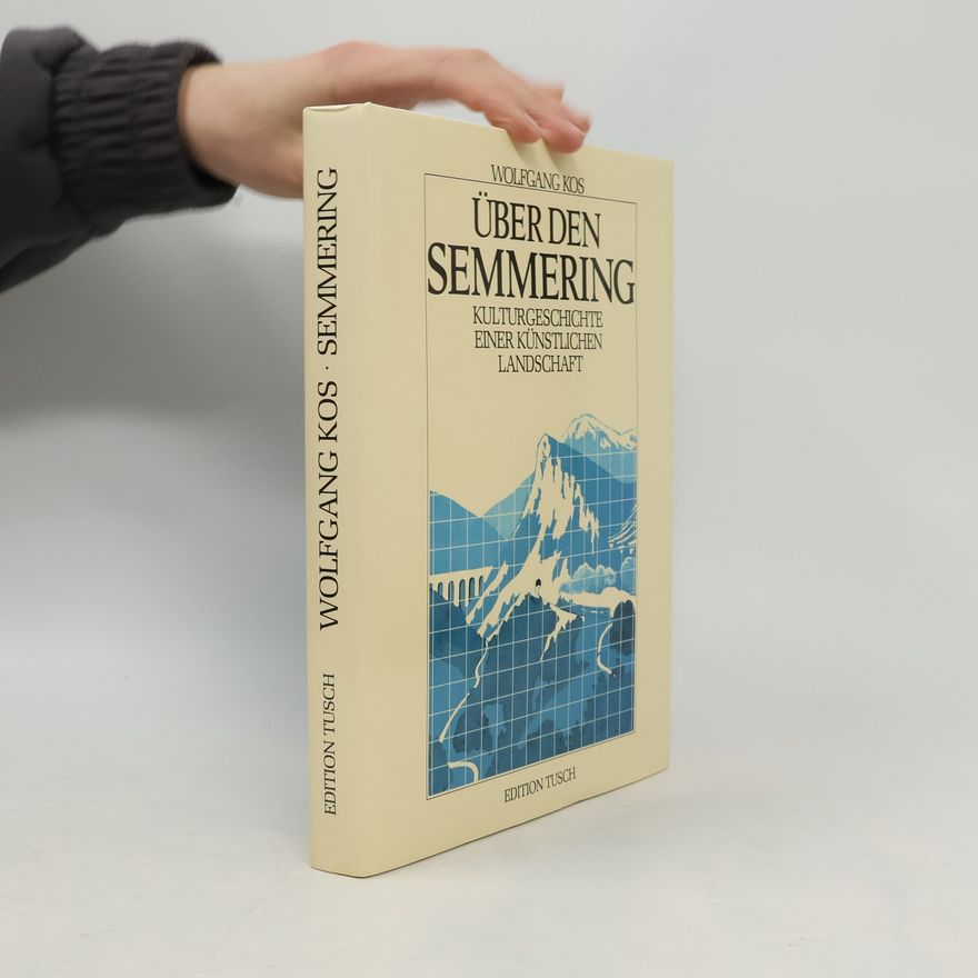 Wolfgang Kos Über den Semmering