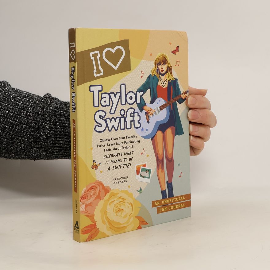 Gabbara Princess I Love Taylor Swift: An Unofficial Fan Journal