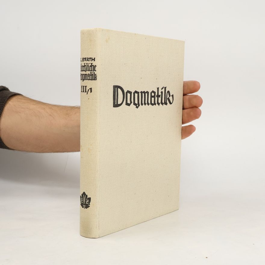 Karl Barth Die Kirchliche Dogmatik III./1