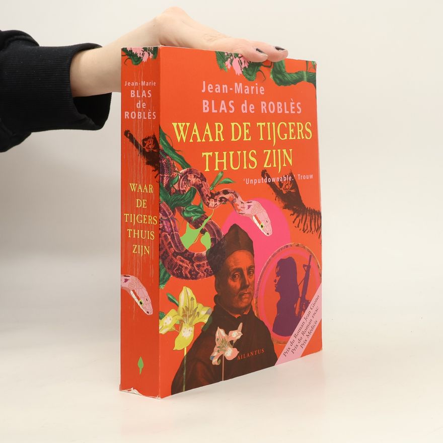 Jean-Marie Blas de Roblès Waar de tijgers thuis zijn