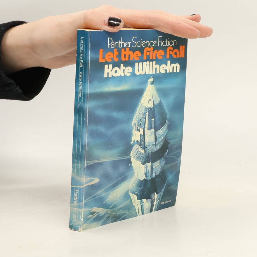 Kate Wilhelm Let the Fire fall