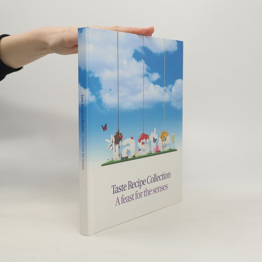 Autorenkollektiv Taste Recipe Collection. A feast for the senses