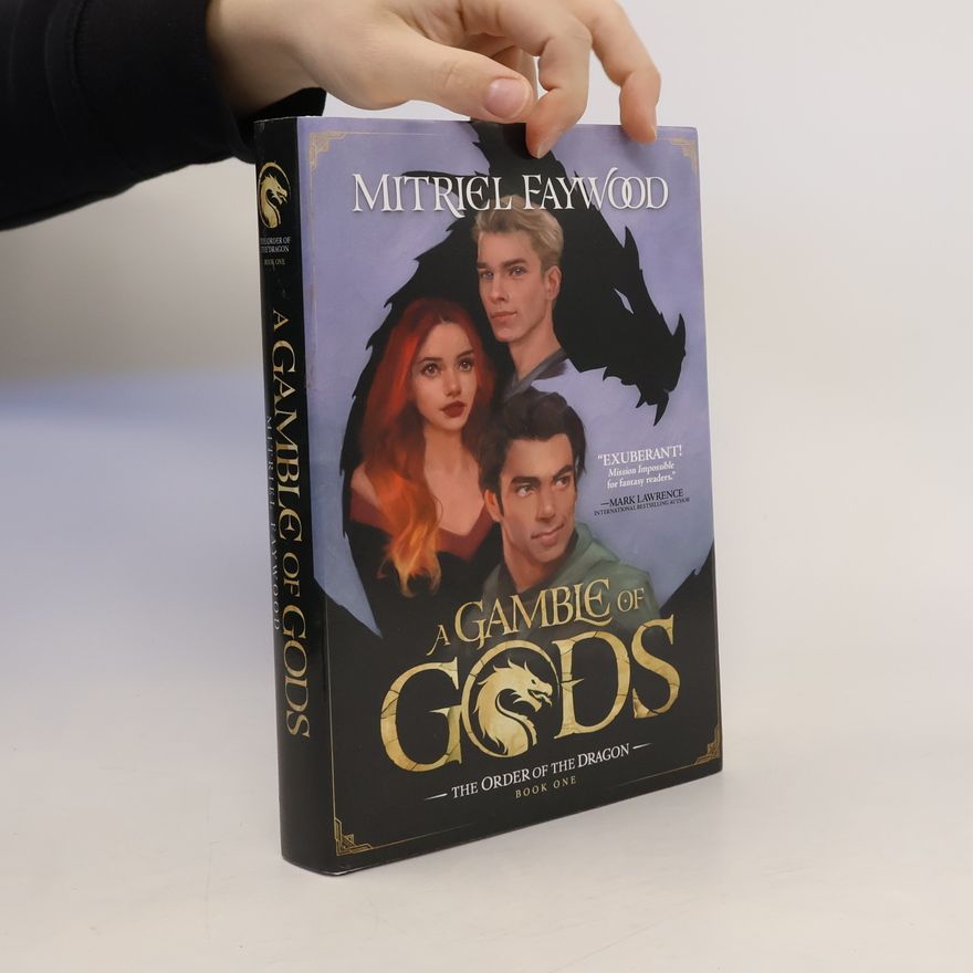 Mitriel Faywood The Order of the Dragon - 1: A Gamble of Gods