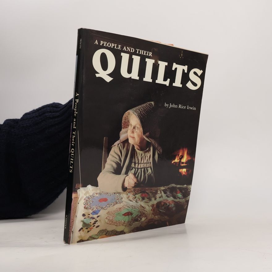 John Rice Irwin A People and Their Quilts