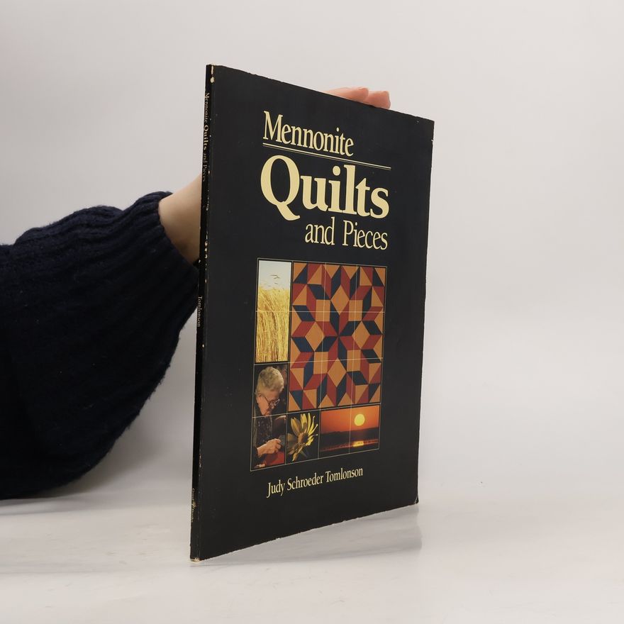 Judy Schroeder Tomlinson Mennonite Quilts and Pieces