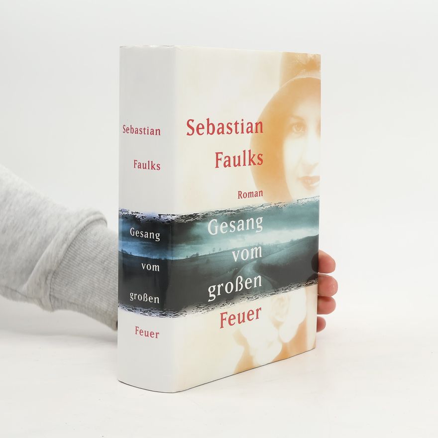 Sebastian Faulks Gesang vom grossen Feuer