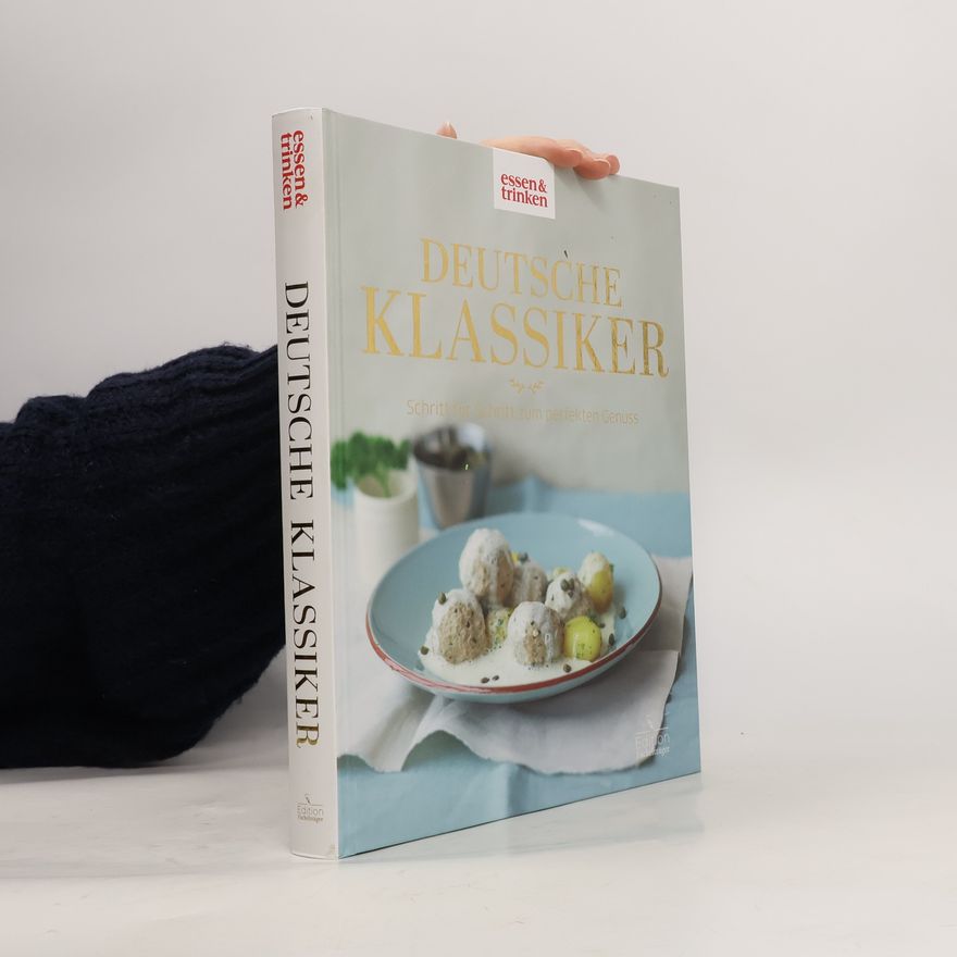 Autorenkollektiv Deutsche Klassiker - Schritt für Schritt zum perfekten Genuss