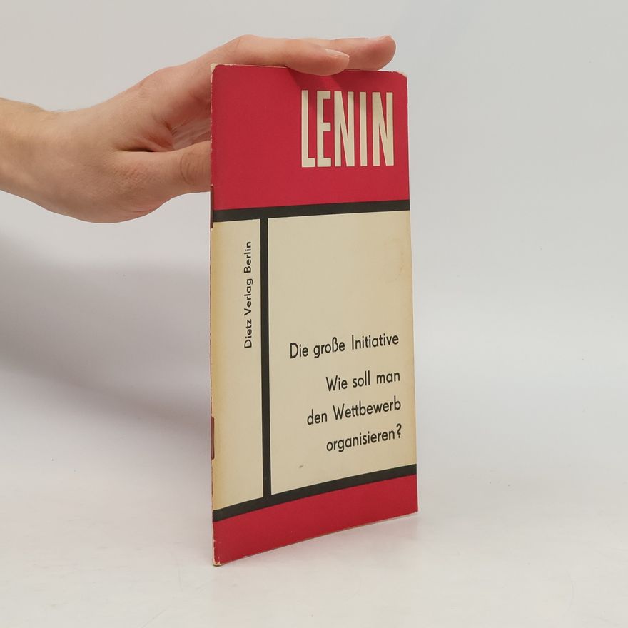 Vladimir Iljič Lenin Die grosse Initiative