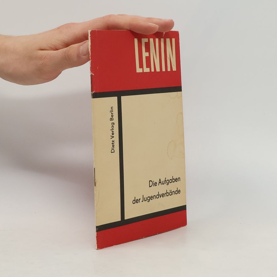 Vladimir Iljič Lenin Die Aufgaben der Jugendverbände