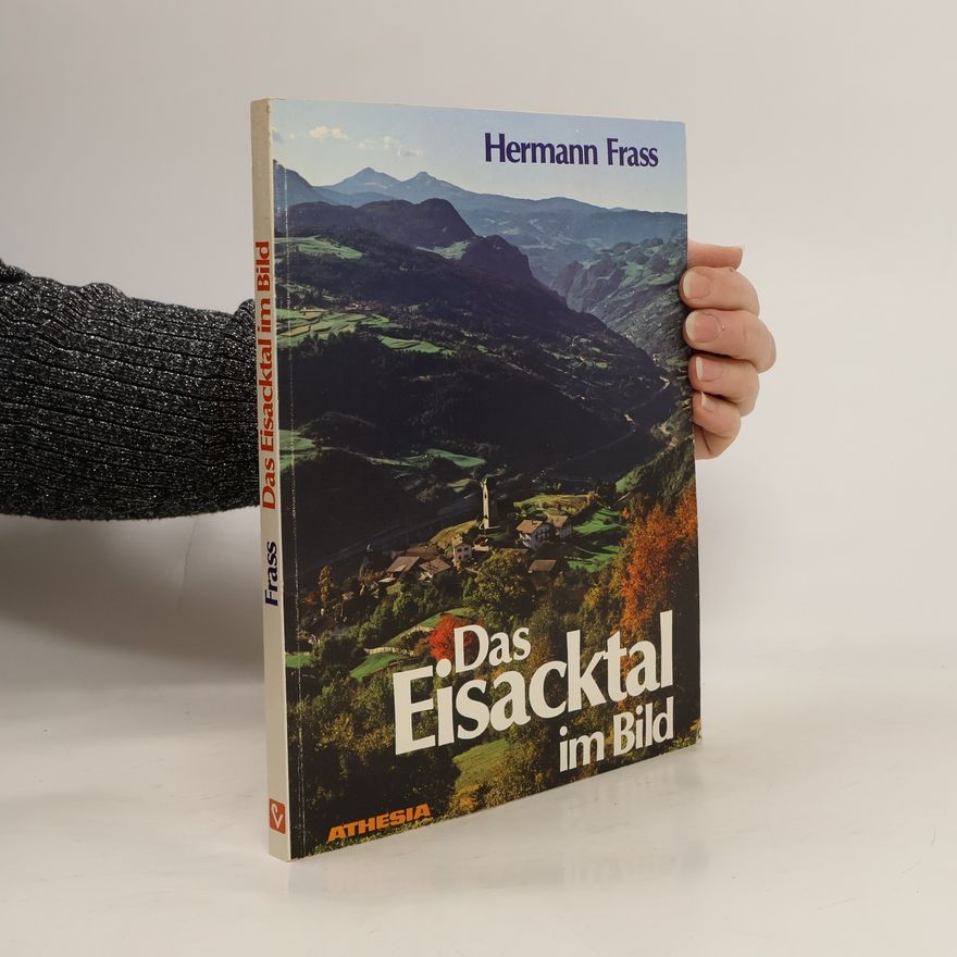 Hermann Frass Das Eisacktal im Bild