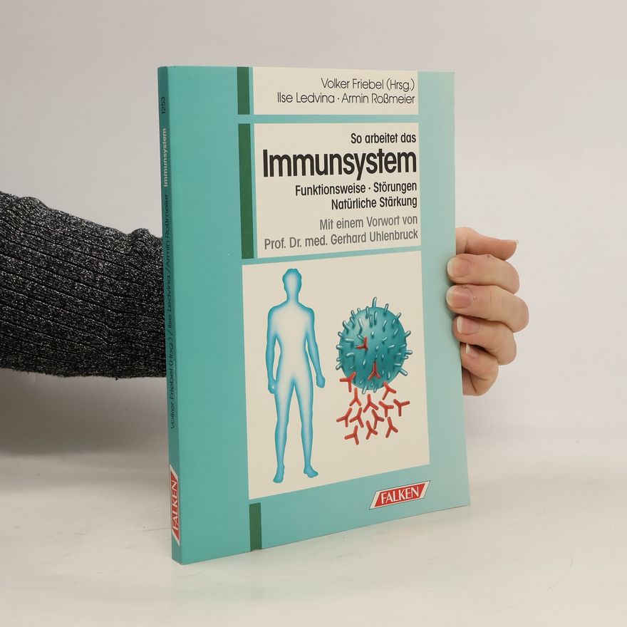 Volker Friebel So arbeitet das Immunsystem