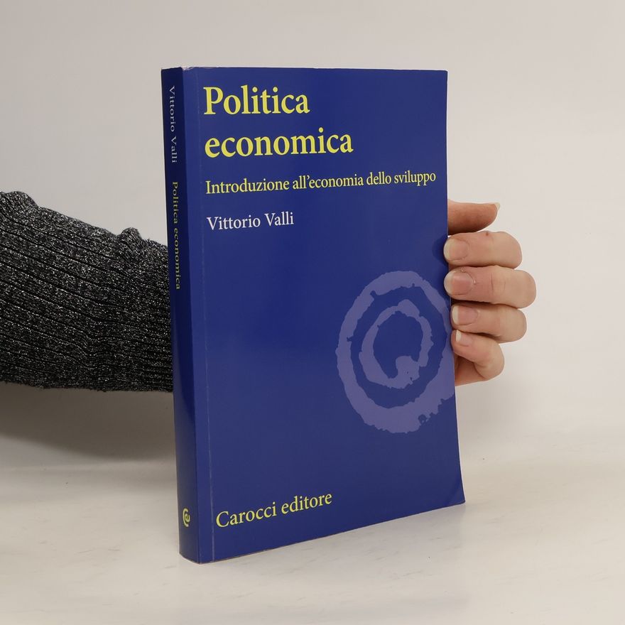 Vittorio Valli Politica economica. Introduzione all'economia dello sviluppo