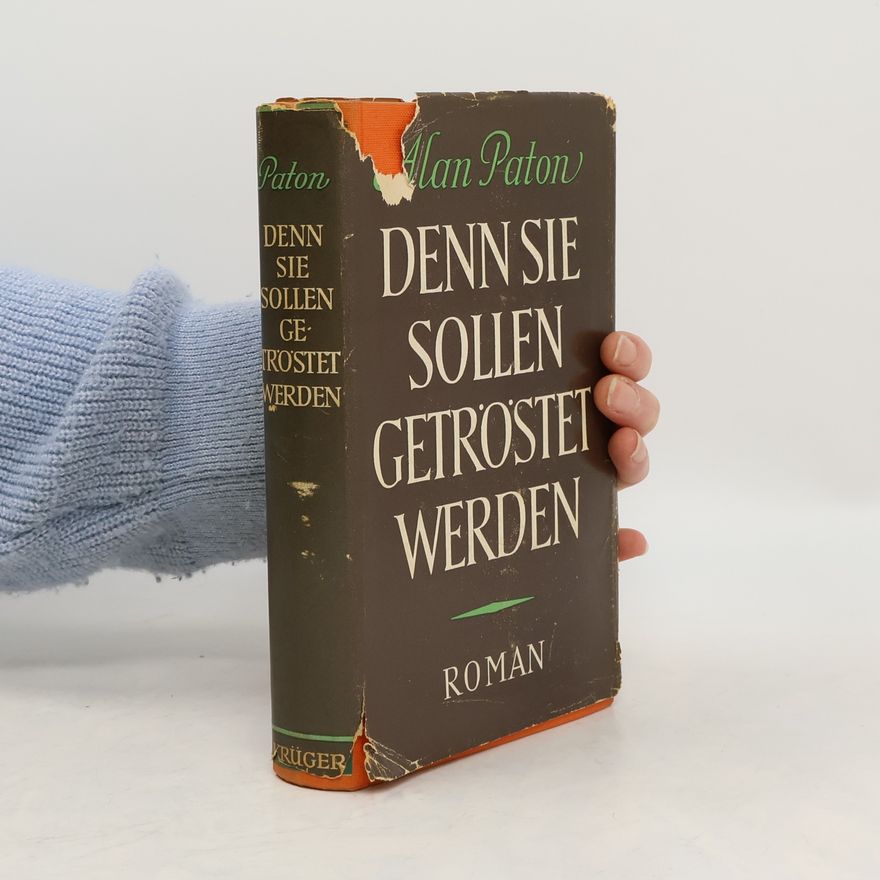 Alan Paton Denn Sie Sollen getröstet werden