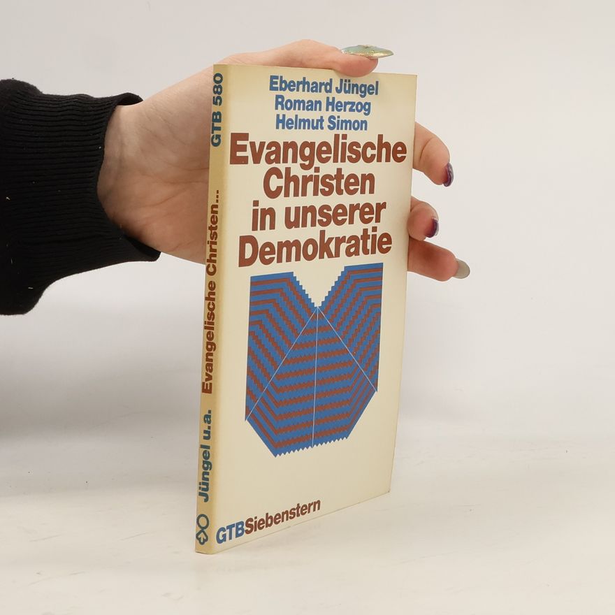 Eberhard Jüngel Evangelische Christen in unserer Demokratie