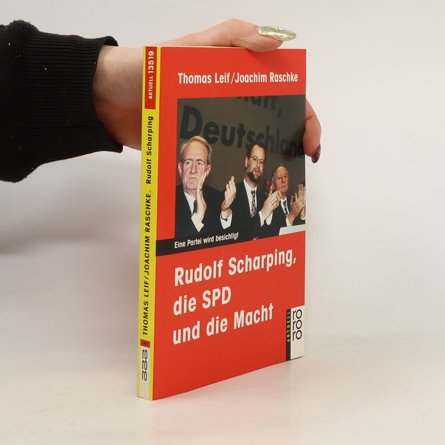 Thomas Leif Rudolf Scharping, die SPD und die Macht
