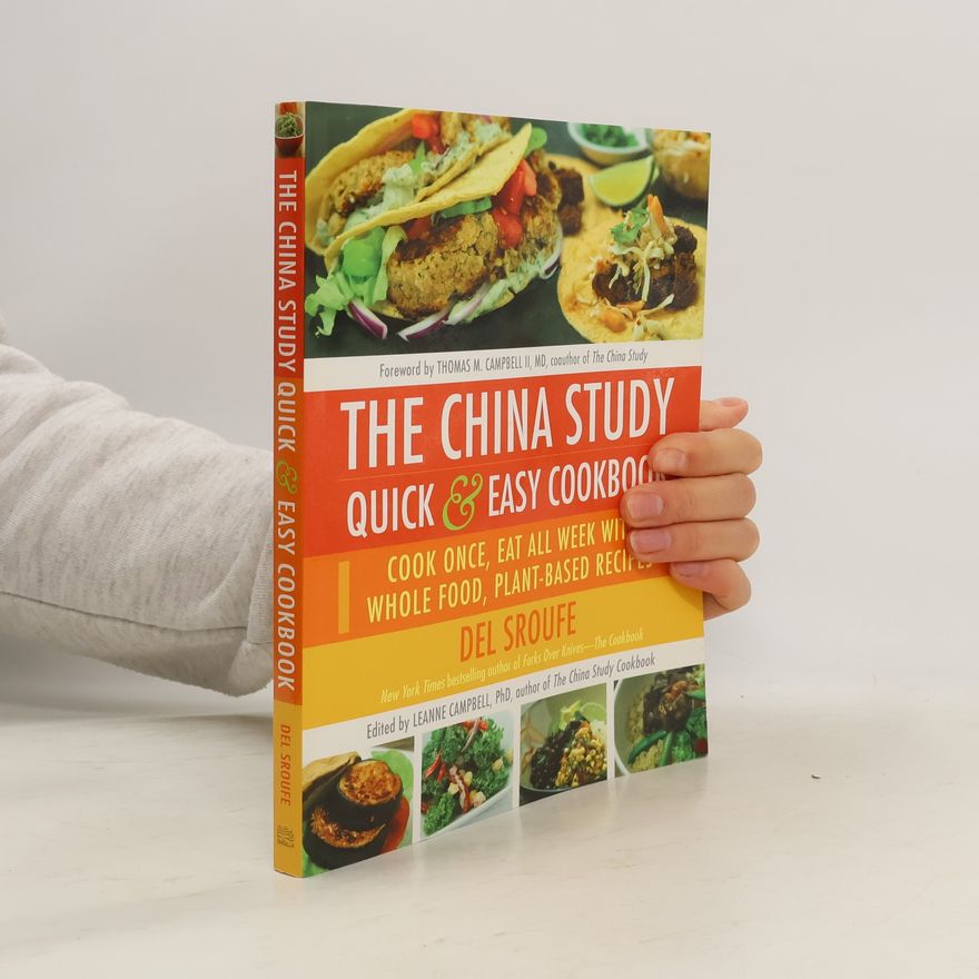 Thomas M. Campbell, II The China Study Quick & Easy Cookbook