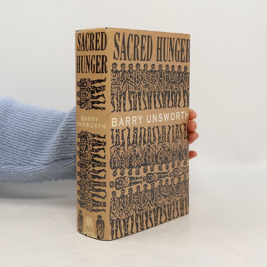 Barry Unsworth Sacred Hunger