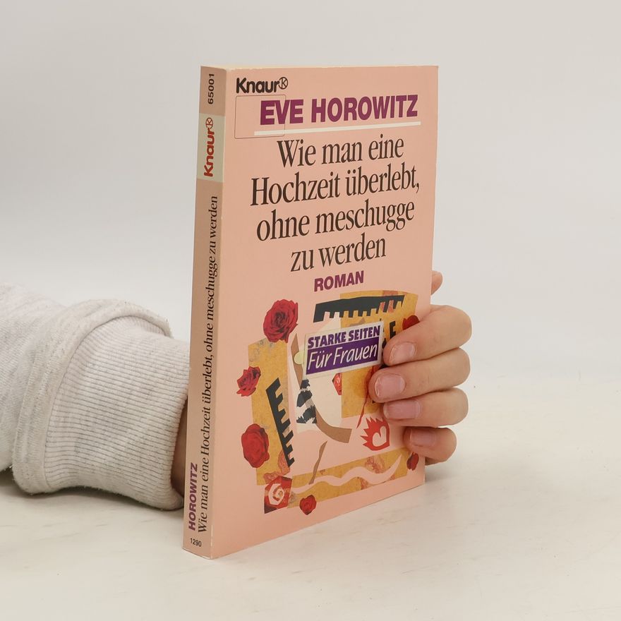 Eve Horowitz Wie man eine Hochzeit überlebt, ohne meschugge zu werden