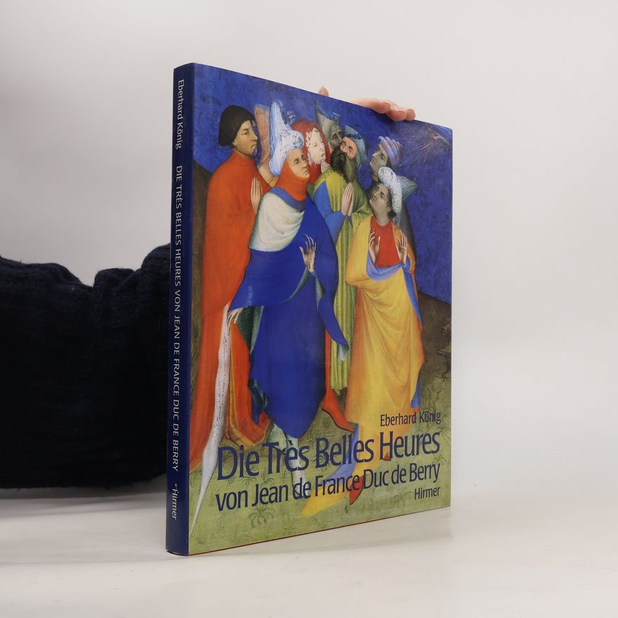 Eberhard König Die Très belles heures von Jean de France, Duc de Berry