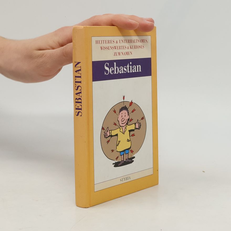 Ernst Emrich Heiteres und Unterhaltsames, Wissenswertes und Kurioses zum Namen Sebastian