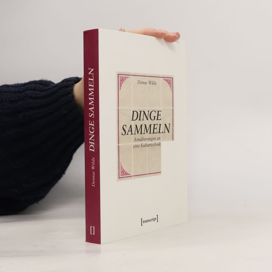Denise Wilde Dinge sammeln