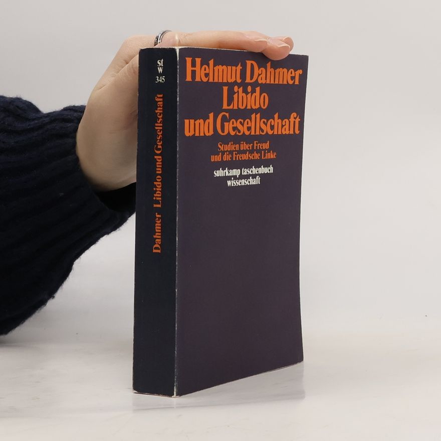 Helmut Dahmer Libido und Gesellschaft