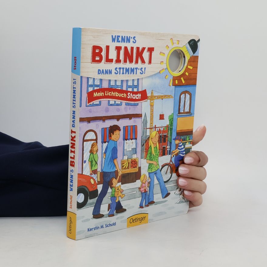Kerstin M. Schuld Wenn's blinkt, dann stimmt's! Mein Lichtbuch Stadt