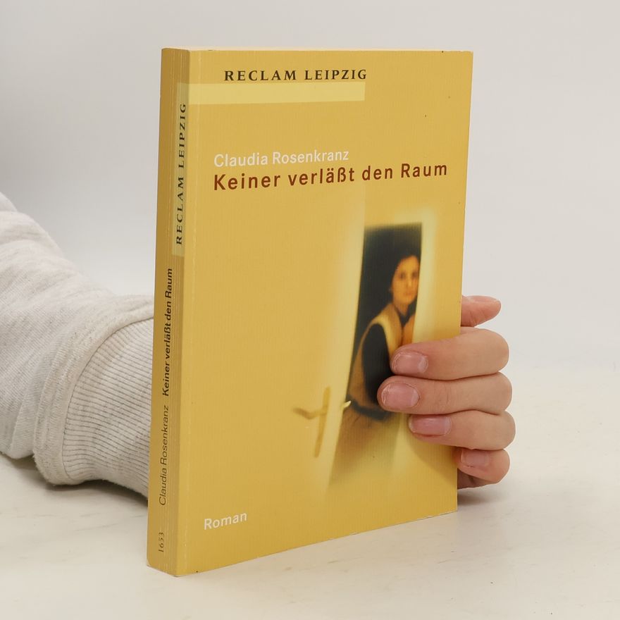 Claudia Rosenkranz Keiner verläßt den Raum