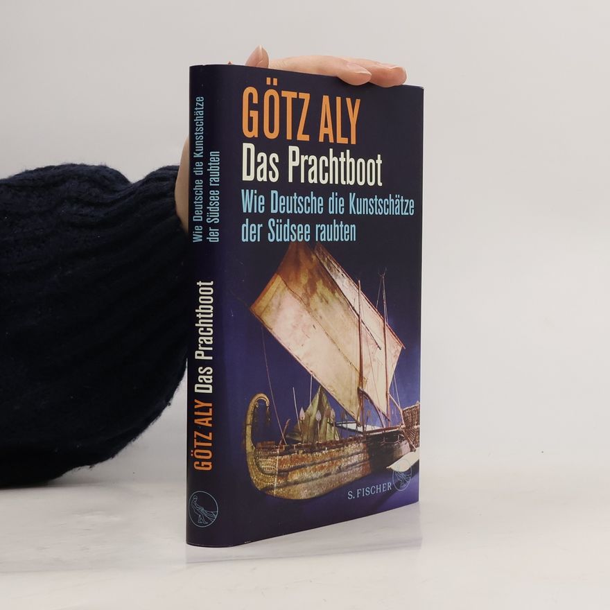 Götz Aly Das Prachtboot