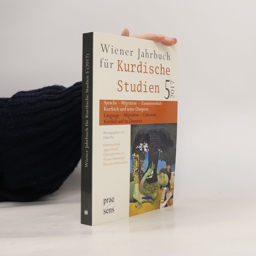 Christoph Osztovics Wiener Jahrbuch für Kurdische Studien - 5: Sprache - Migration - Zusammenhalt: Kurdisch und seine Diaspora