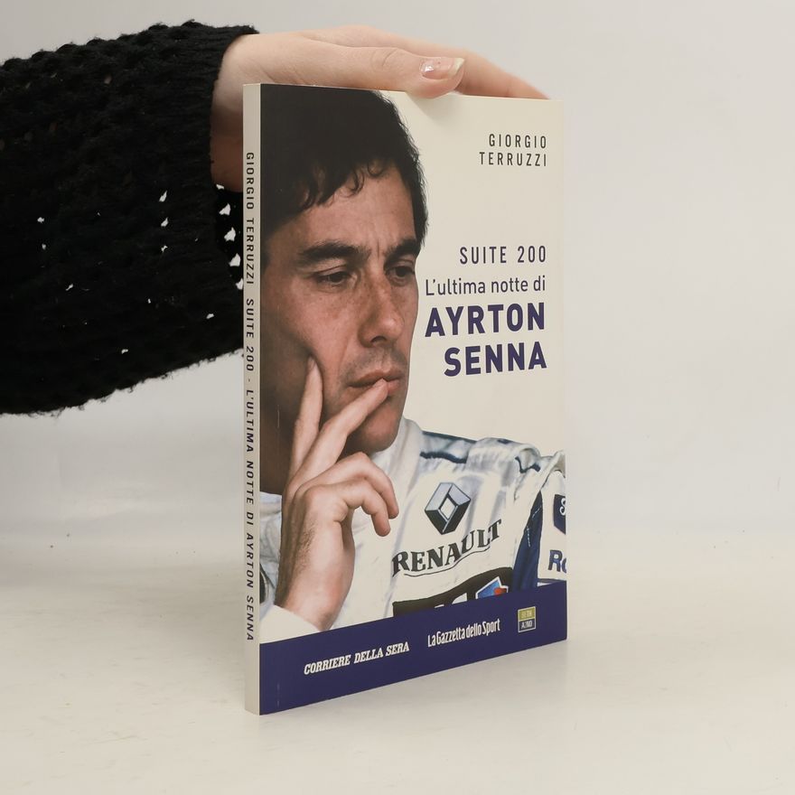 Giorgio Terruzzi Vite inattese - 28: Suite 200. L'ultima notte di Ayrton Senna