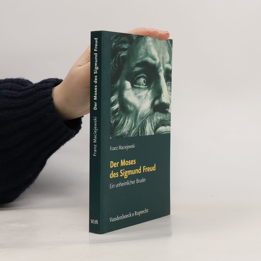 Franz Maciejewski Der Moses des Sigmund Freud