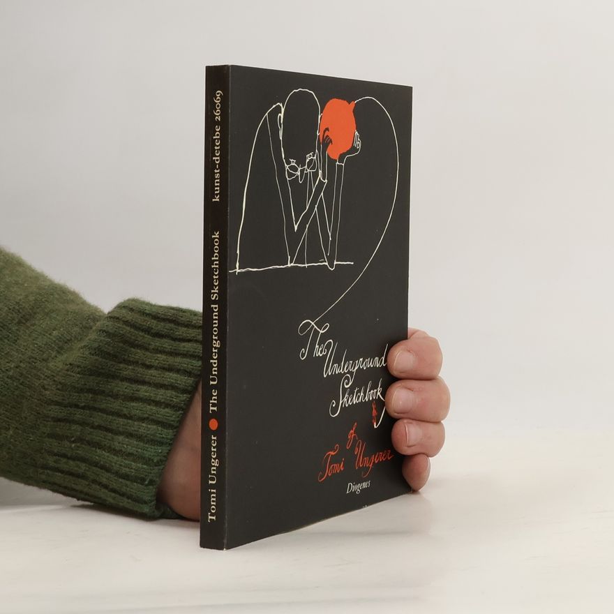 Tomi Ungerer Tomi Ungerer's underground sketchbook