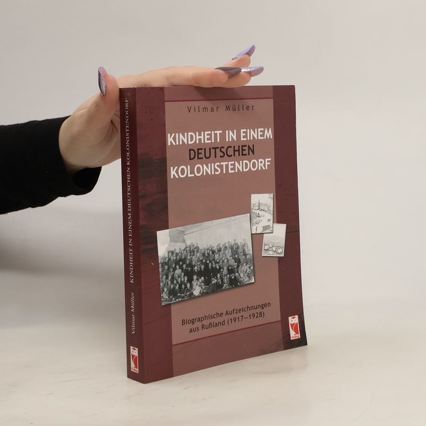 Vilmar Müller Kindheit in einem deutschen Kolonistendorf