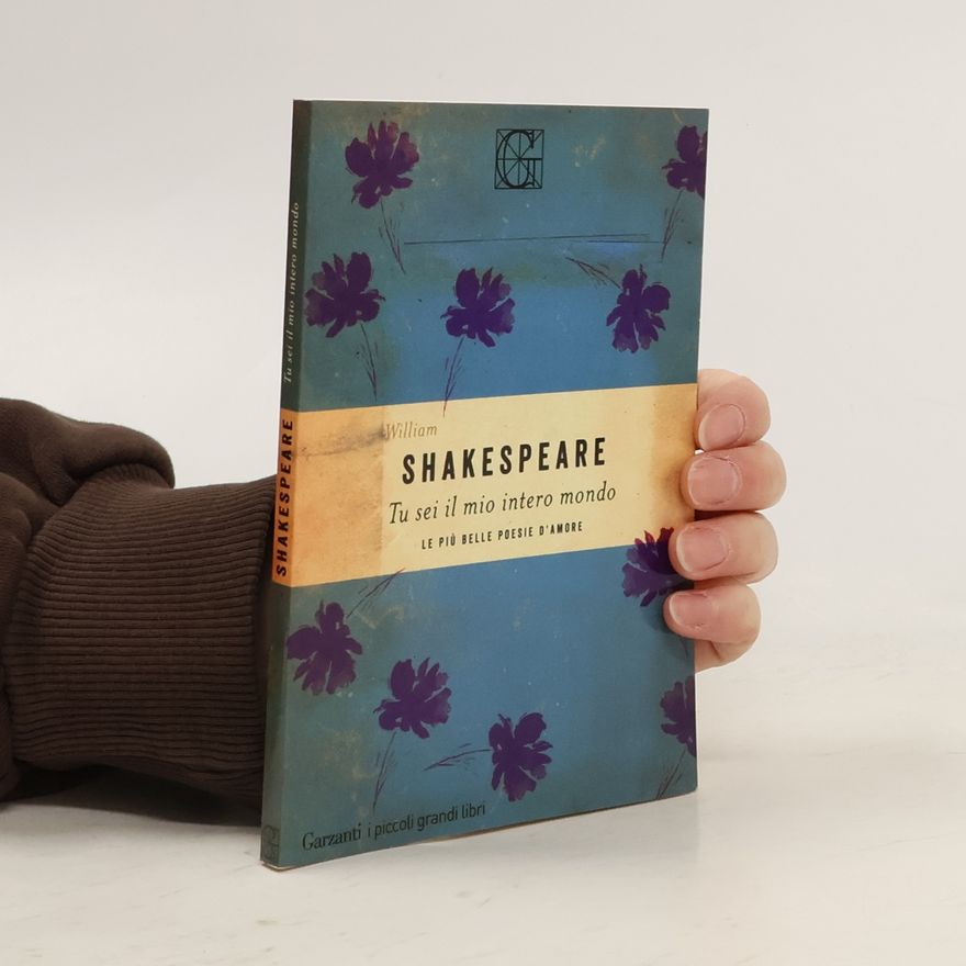 William Shakespeare Tu sei il mio intero mondo