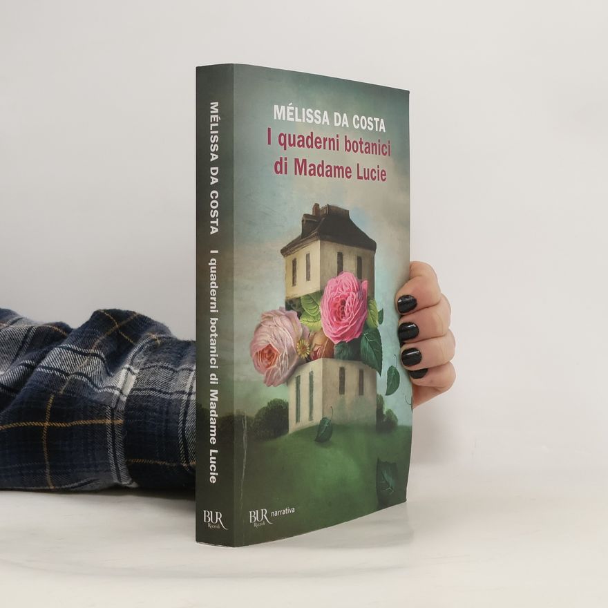 Mélissa Da Costa I quaderni botanici di Madame Lucie