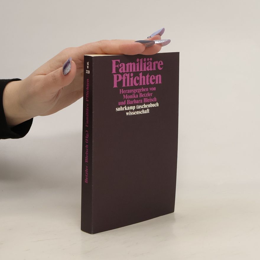 Barbara Bleisch Suhrkamp Taschenbuch Wissenschaft: Familiäre Pflichten