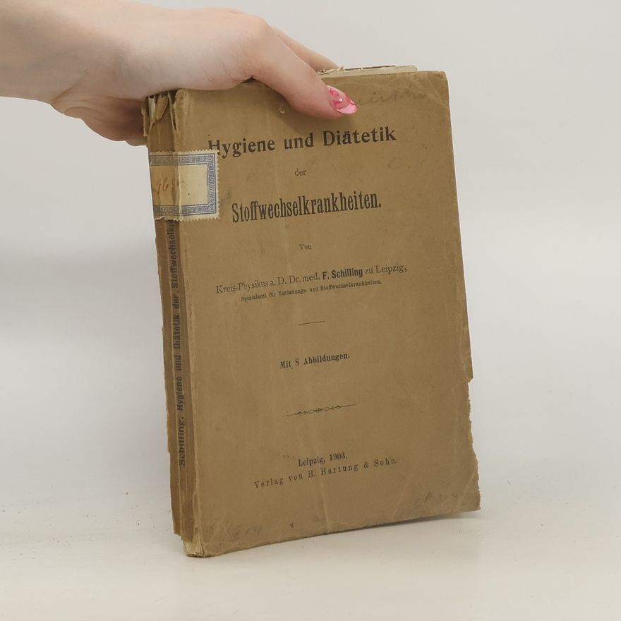 F. Schilling Hygiene und Diätetik der Stoffwechselkrankheiten