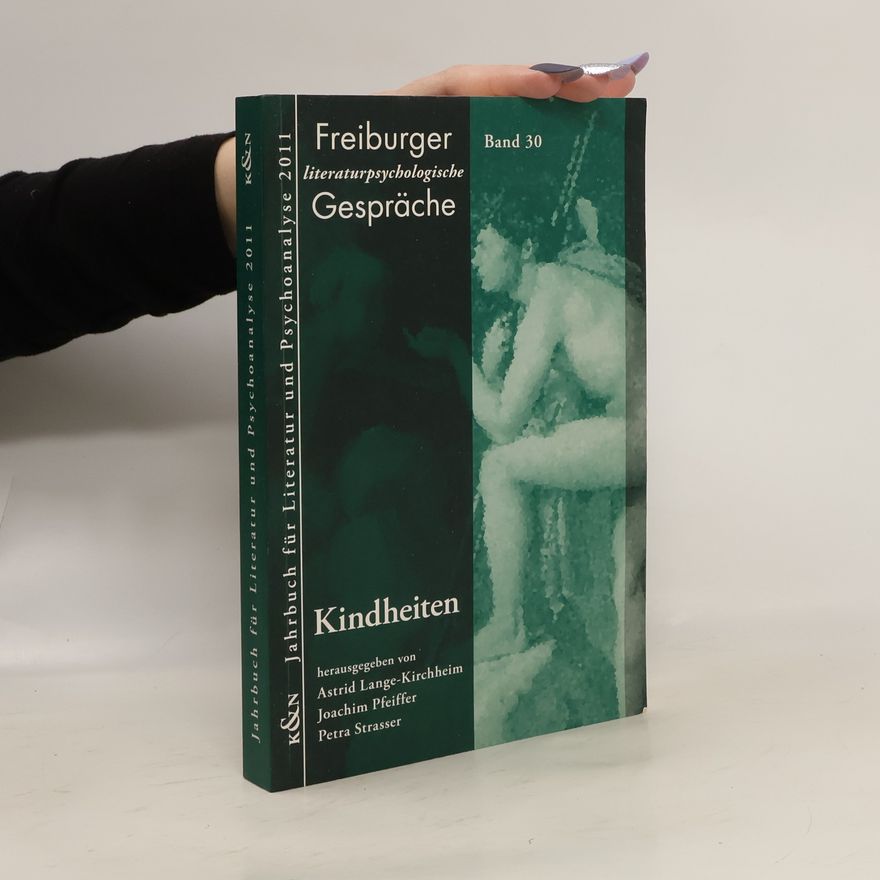 Petra Strasser Freiburger literaturpsychologische Gespräche - 30: Kindheiten