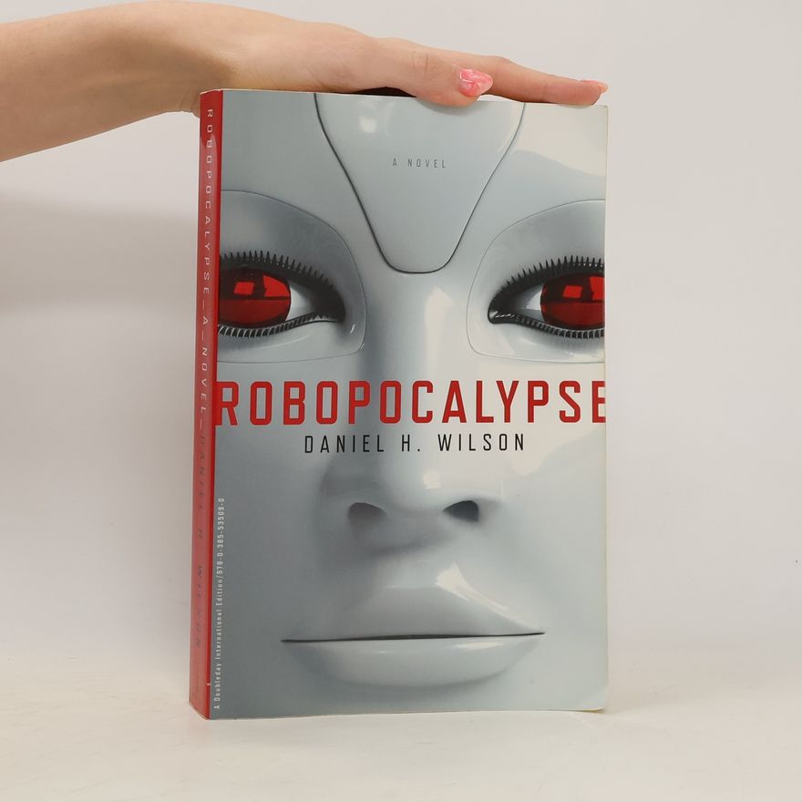 Daniel H. Wilson Robopocalypse