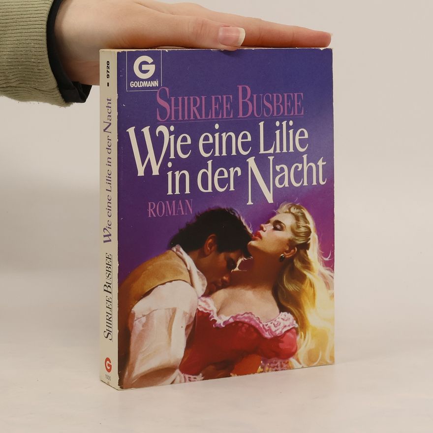 Shirlee Busbee Wie eine Lilie in der Nacht
