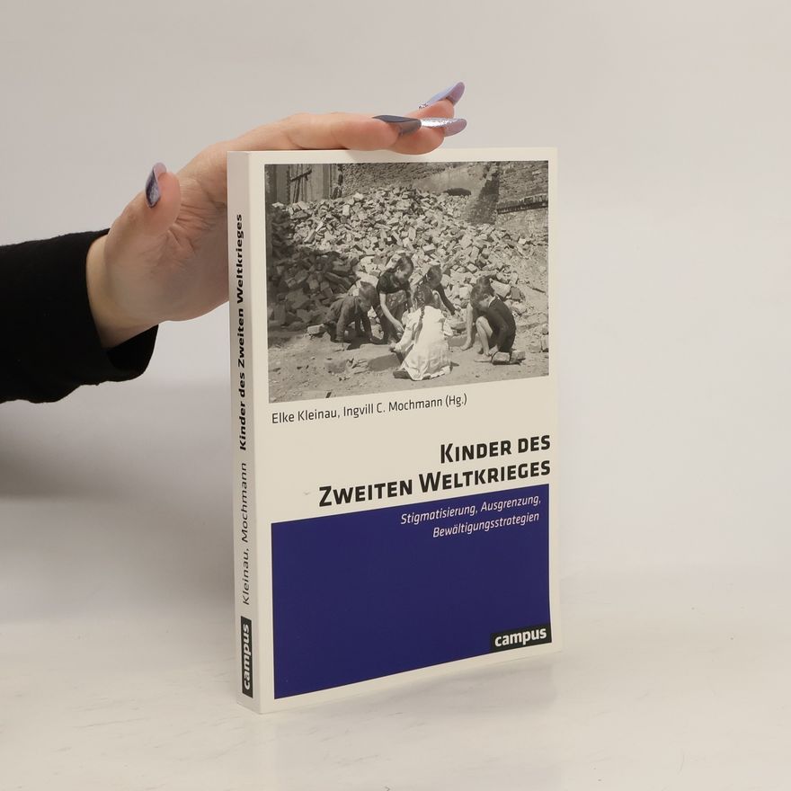 Ingvill C. Mochmann Kinder des Zweiten Weltkrieges