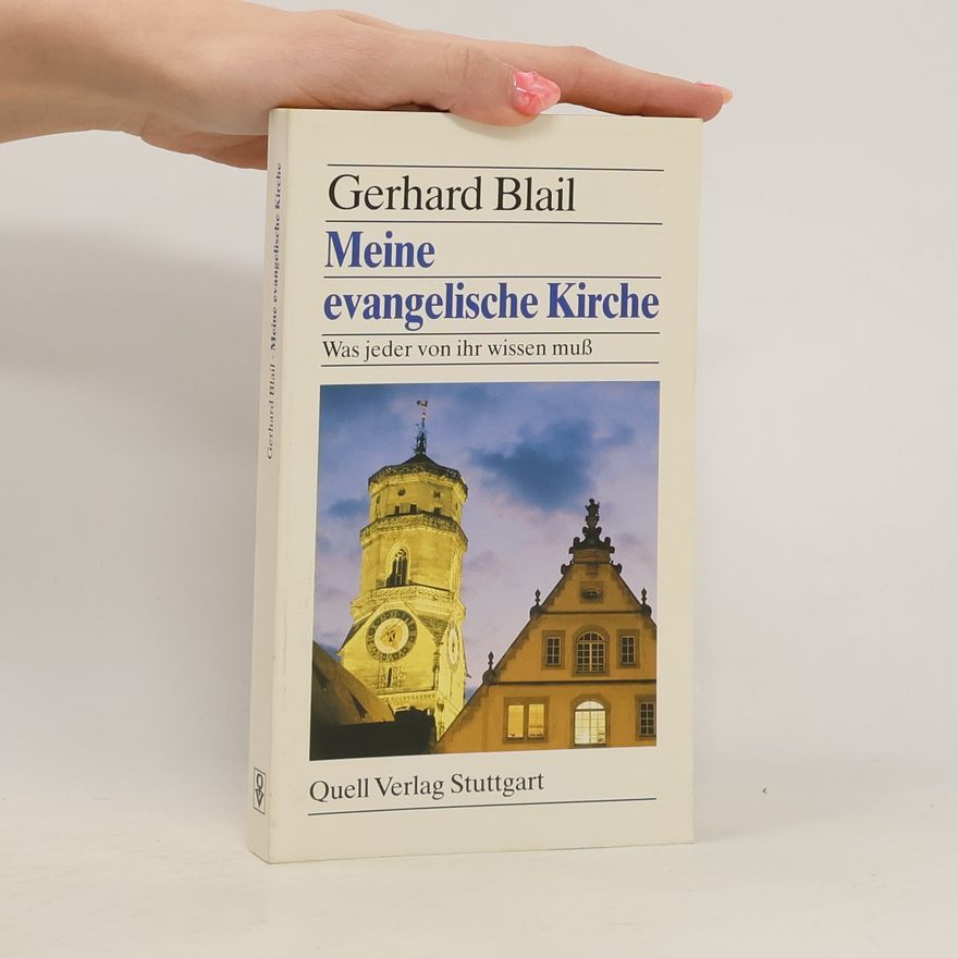 Gerhard Blail Meine evangelische Kirche