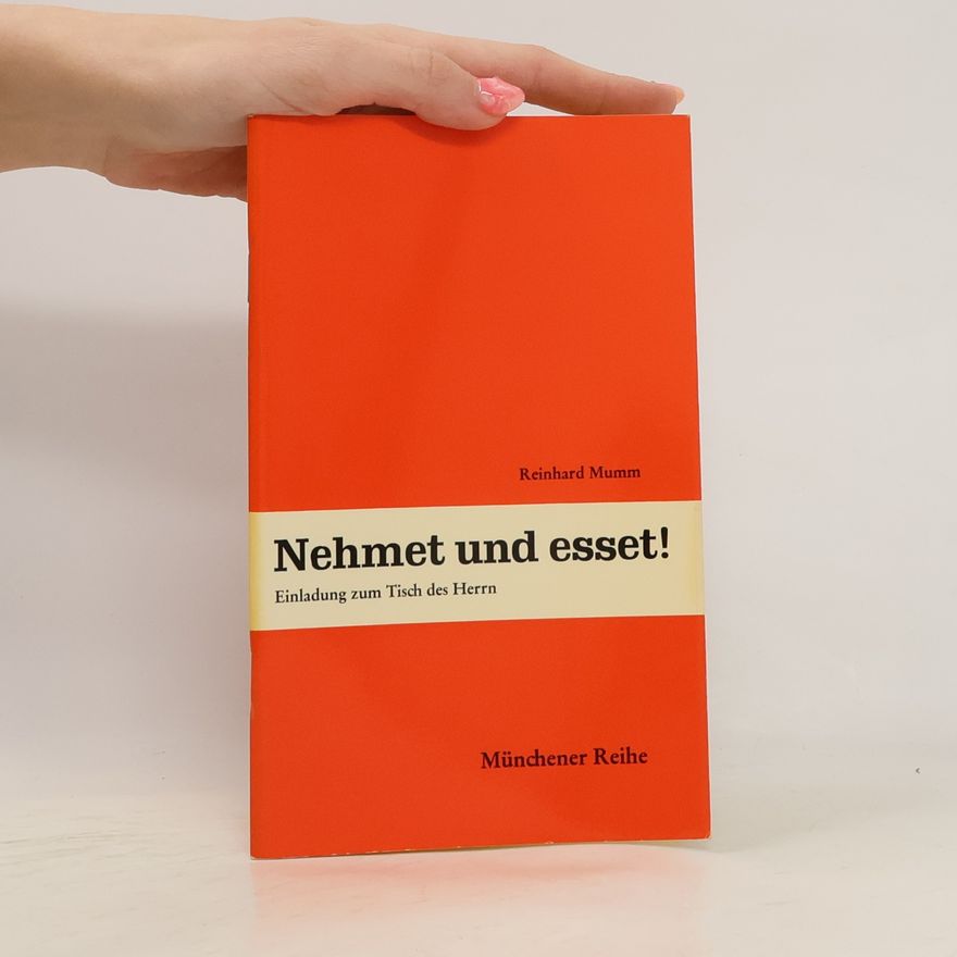Reinhard Mumm Nehmet und esset!